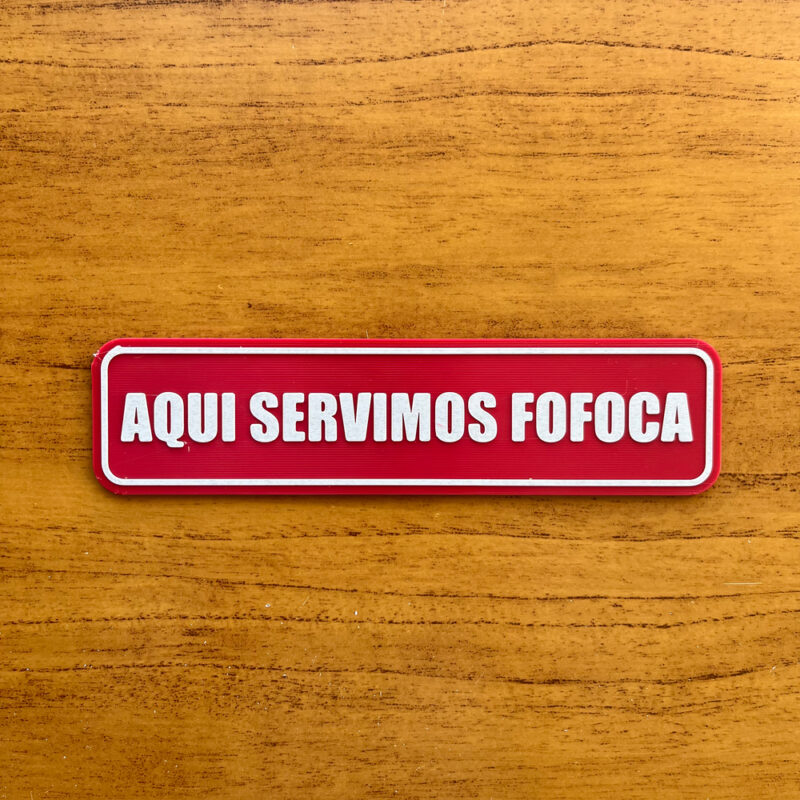 Plaquinha Decorativa Aqui Servimos Fofoca